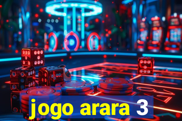 jogo arara 3